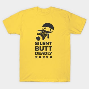 Silent Butt Deadly T-Shirt